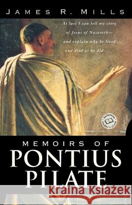 Memoirs of Pontius Pilate James R. Mills 9780345443502 Ballantine Books