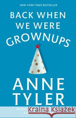 Back When We Were Grownups Anne Tyler 9780345446862 Ballantine Books