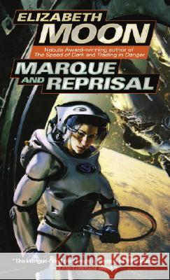 Marque and Reprisal Elizabeth Moon 9780345447593 Del Rey Books