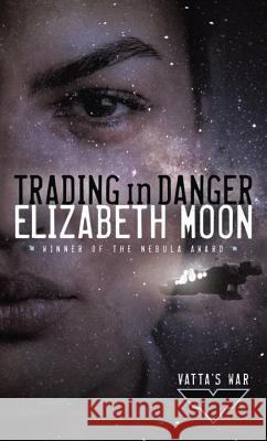 Trading in Danger Elizabeth Moon 9780345447616 Del Rey Books