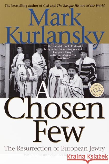 A Chosen Few: The Resurrection of European Jewry Mark Kurlansky 9780345448149 Ballantine Books