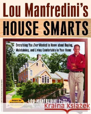 Lou Manfredini's House Smarts: Everything You Ever Wanted to Know about Buying, Maintaining, and Living Comfortably in Your Home Lou Manfredini 9780345449894 Ballantine Books