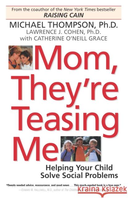 Mom, They're Teasing Me: Helping Your Child Solve Social Problems Thompson, Michael 9780345450111