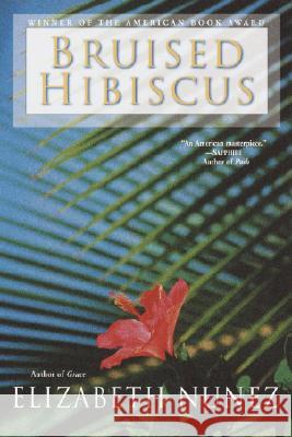 Bruised Hibiscus Elizabeth Nunez 9780345451095 One World