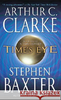 Time's Eye Arthur Charles Clarke Stephen Baxter 9780345452474