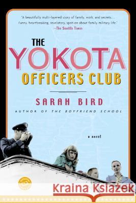 The Yokota Officers Club: A Novel Sarah Bird 9780345452771 Random House USA Inc