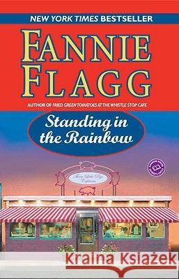 Standing in the Rainbow Fannie Flagg 9780345452887