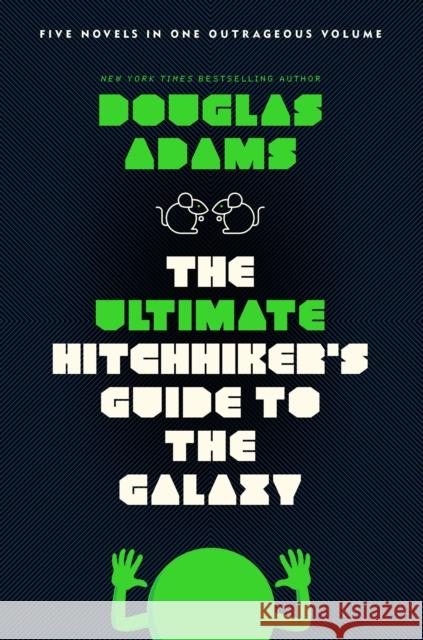 The Ultimate Hitchhiker's Guide to the Galaxy: Five Novels in One Outrageous Volume Adams, Douglas 9780345453747 Del Rey Books