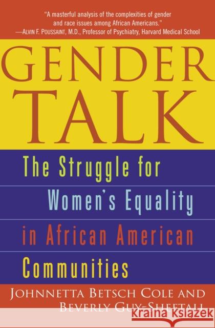 Gender Talk: The Struggle for Women's Equality in African American Communities Johnnetta B. Cole Beverly Guy Sheftall Beverly Guy-Sheftall 9780345454133 One World