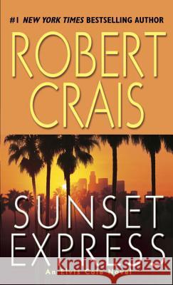 Sunset Express Robert Crais 9780345454942 Ballantine Books