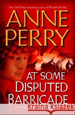 At Some Disputed Barricade Anne Perry 9780345456595 Ballantine Books