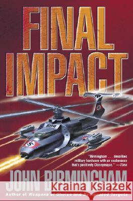 Final Impact: A Novel of the Axis of Time John Birmingham 9780345457165 Del Rey Books