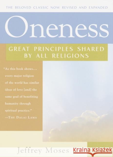 Oneness: Great Principles Shared by All Religions Jeffrey Moses 9780345457639 Ballantine Books