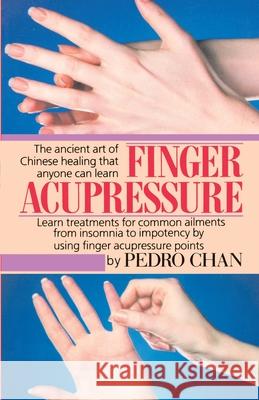 Finger Accupressure Chan, Pedro 9780345459749 Ballantine Books