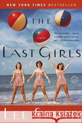 The Last Girls Lee Smith 9780345464958 Ballantine Books