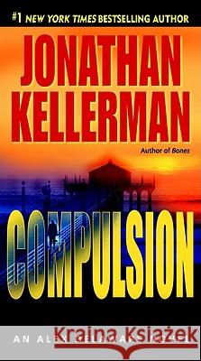 Compulsion Jonathan Kellerman 9780345465283 Not Avail