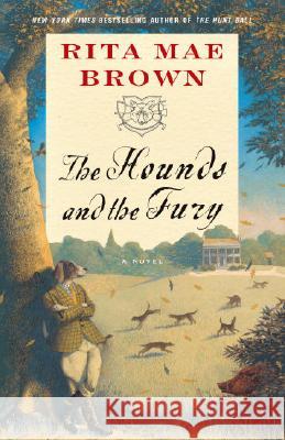 The Hounds and the Fury Rita Mae Brown 9780345465481 Ballantine Books