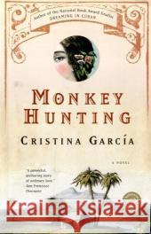 Monkey Hunting Cristina Garcia 9780345466105