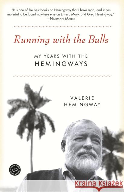 Running with the Bulls: My Years with the Hemingways Hemingway, Valerie 9780345467348 0