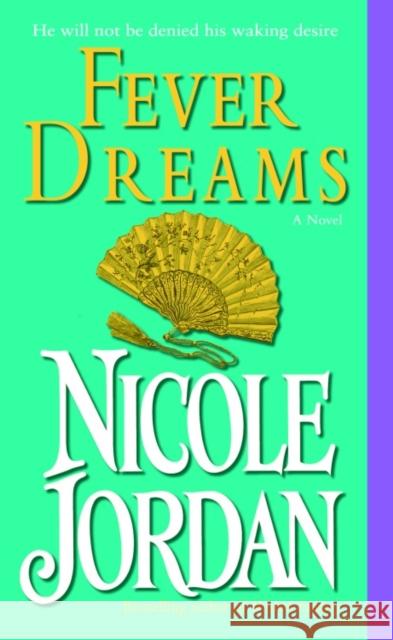 Fever Dreams: A Novel Nicole Jordan 9780345467874 Ballantine Books