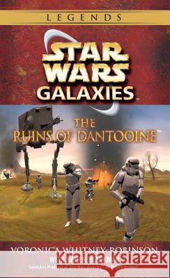 The Ruins of Dantooine: Star Wars Galaxies Legends Voronica Whitney-Robinson Haden Blackman 9780345470669 Del Rey Books