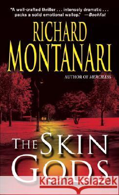 The Skin Gods Richard Montanari 9780345470980