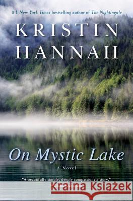 On Mystic Lake Kristin Hannah 9780345471178 Ballantine Books