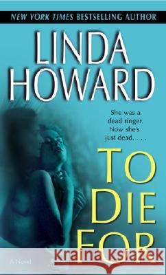 To Die for Linda Howard 9780345476258 Ballantine Books