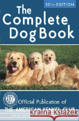 The Complete Dog Book: 20th Edition American Kennel Club 9780345476265