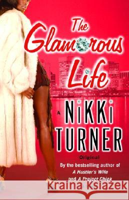 The Glamorous Life Nikki Turner 9780345476838 