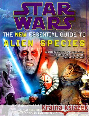 Star Wars: The New Essential Guide to Alien Species Ann Margaret Lewis Helen Keier Chris Trevas 9780345477606 Del Rey Books