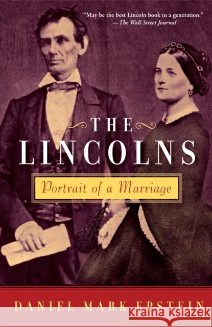 The Lincolns: Portrait of a Marriage Epstein, Daniel Mark 9780345478009