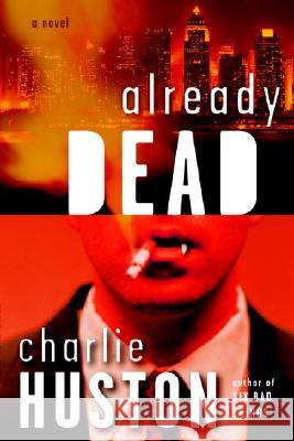 Already Dead Charlie Huston 9780345478245