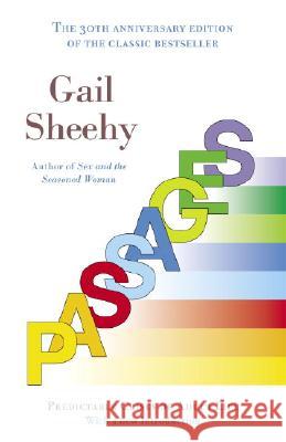 Passages: Predictable Crises of Adult Life Gail Sheehy 9780345479228 Ballantine Books