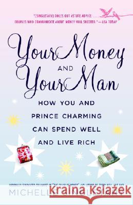 Your Money and Your Man: How You and Prince Charming Can Spend Well and Live Rich Michelle Singletary 9780345479709 Ballantine Books