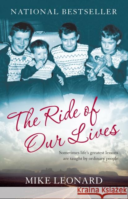 The Ride of Our Lives: Roadside Lessons of an American Family Leonard, Mike 9780345481498 Ballantine Books