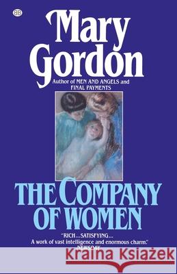 The Company of Women Mary Gordon 9780345483010 Ballantine Books
