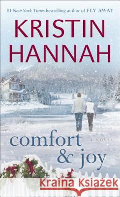 Comfort & Joy Kristin Hannah 9780345483799 Ballantine Books