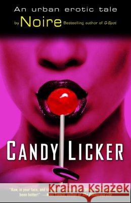 Candy Licker: An Urban Erotic Tale Noire 9780345486479 One World