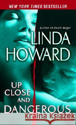 Up Close and Dangerous Linda Howard 9780345486530 Ballantine Books