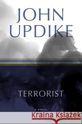 Terrorist John Updike 9780345493910 Ballantine Books