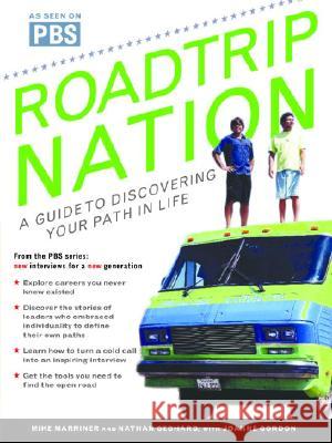Roadtrip Nation: A Guide to Discovering Your Path in Life Mike Marriner Nathan Geghard Joanne Gordon 9780345496386 Ballantine Books