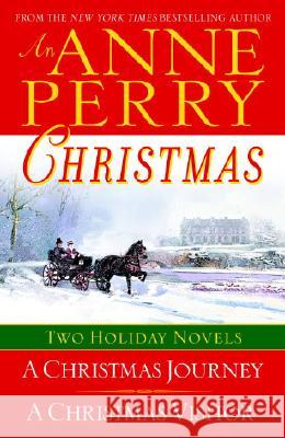 An Anne Perry Christmas: Two Holiday Novels Anne Perry 9780345497000