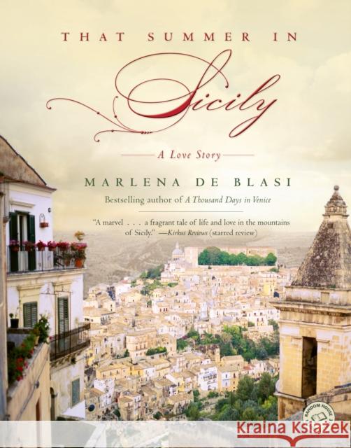 That Summer in Sicily: A Love Story Marlena D 9780345497666 Random House USA Inc