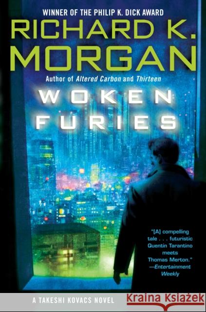 Woken Furies: A Takeshi Kovacs Novel Richard K. Morgan 9780345499776 Del Rey Books