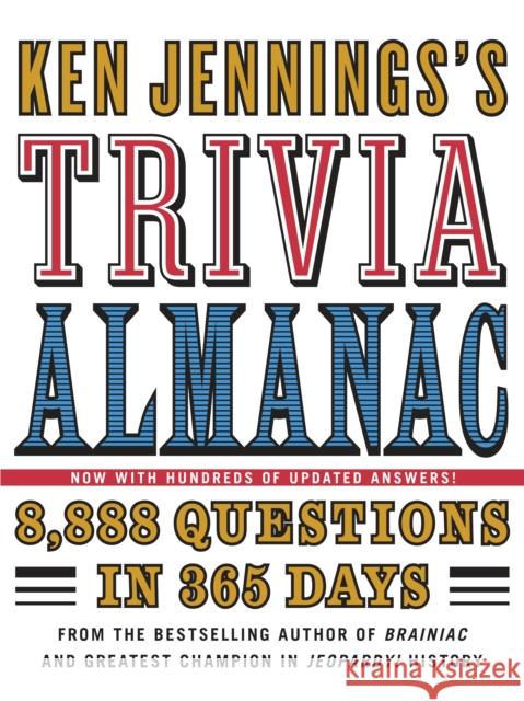 Ken Jennings's Trivia Almanac: 8,888 Questions in 365 Days Ken Jennings 9780345499974