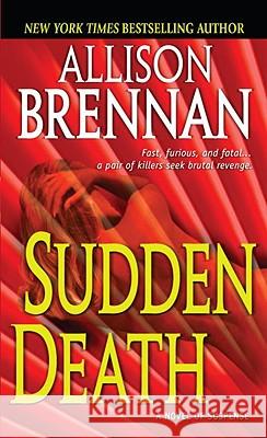 Sudden Death: A Novel of Suspense Allison Brennan 9780345502742 Ballantine Books