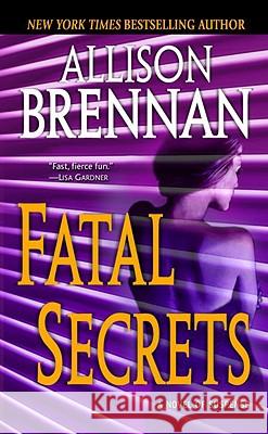 Fatal Secrets: A Novel of Suspense Allison Brennan 9780345502759 Ballantine Books