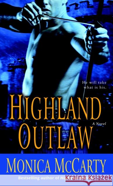 Highland Outlaw McCarty, Monica 9780345503398 Ballantine Books