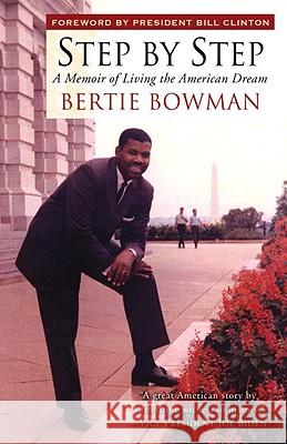 Step by Step: A Memoir of Living the American Dream Bertie Bowman 9780345504333 One World